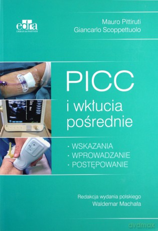 PICC i wkłucia pośrednie - Giancarlo Scoppettuolo, Mauro Pittiruti [KSIĄŻKA]