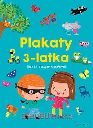 Plakaty 3-latka. Uczę się i rozwijam wyobraźnię! [KSIĄŻKA]