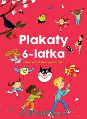 Plakaty 6-latka. Uczę się i rozwijam wyobraźnię! [KSIĄŻKA]