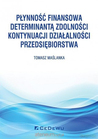 Płynność finansowa determinantą zdolności - Tomasz Maślanka [KSIĄŻKA]