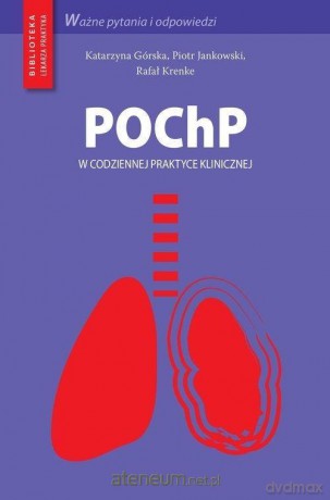 POChP w codziennej praktyce klinicznej - Katarzyna Górska, Piotr Jankowski, Rafał Krenke [KSIĄŻKA]