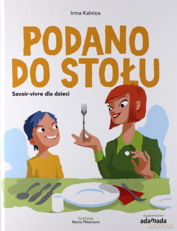 Podano do stołu Savoir-vivre dla dzieci - Irma Kalnina [KSIĄŻKA]
