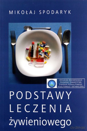 Podstawy leczenia żywieniowego - Mikołaj Spodaryk [KSIĄŻKA]