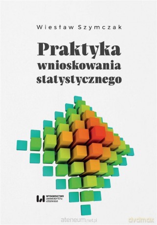 Praktyka wnioskowania statystycznego - Wiesław Szymczak [KSIĄŻKA]