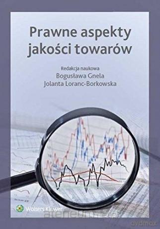 Prawne aspekty jakości towarów [KSIĄŻKA]