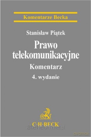 Prawo telekomunikacyjne. Komentarz - Stanisław Piątek [KSIĄŻKA]