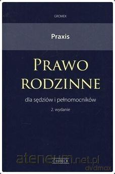 Praxis. Prawo rodzinne dla sędziów i pełnomocników [KSIĄŻKA]