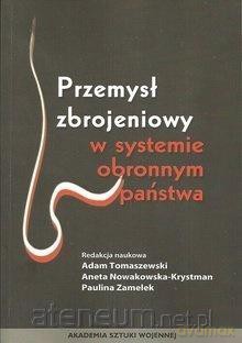 Przemysł zbrojeniowy wsystemie obronnym państwa [KSIĄŻKA]