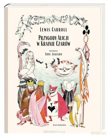 Przygody Alicji w Krainie Czarów - Lewis Carroll, Tove Jansson, Maciej Słomczyński [KSIĄŻKA]