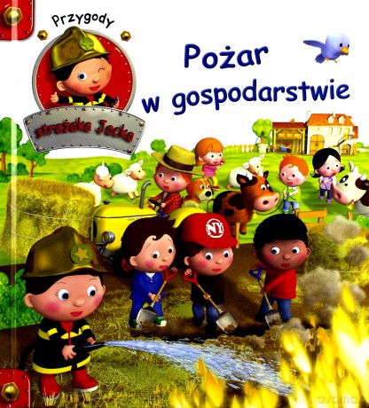 Przygody Strażaka Jacka. Pożar w gospodarstwie - Agathe Clair, Nathalie Belineau [KSIĄŻKA]
