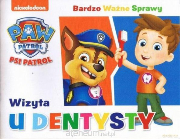 Psi Patrol Bardzo Ważne Sprawy 3 Wizyta u dentysty [KSIĄŻKA]