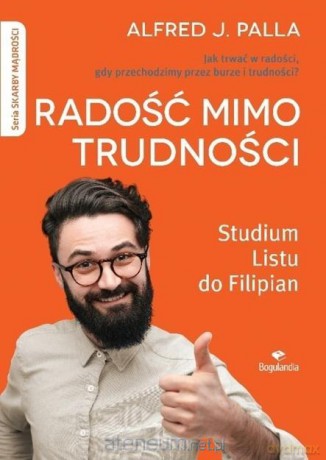 Radość mimo trudności - Alfred J. Palla [KSIĄŻKA]