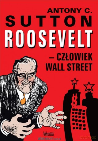 Roosvelt człowiek Wall Street - Antony C. Sutton [KSIĄŻKA]