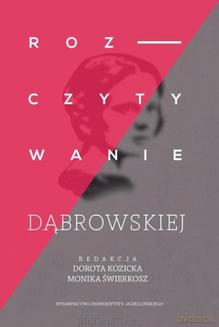 Rozczytywanie Dąbrowskiej - Dorota Kozicka, Monika Świerkosz [KSIĄŻKA]