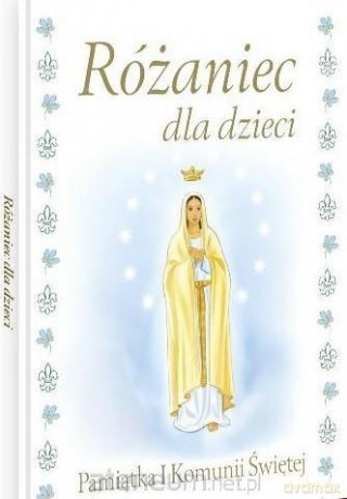 Różaniec dla dzieci. Pamiątka I Komunii Świętej [KSIĄŻKA]