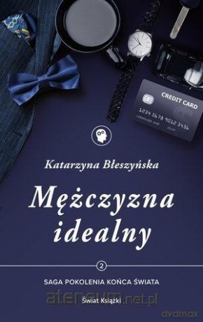 Saga Pokolenia końca świata (Tom 2) Mężczyzna idealny - Katarzyna Błeszyńska [KSIĄŻKA]