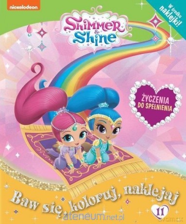 Shimmer and Shine Baw się, koloruj, naklejaj (Tom 11) [KSIĄŻKA]
