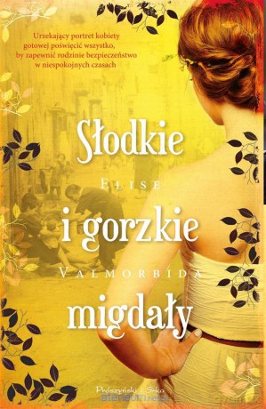 Słodkie i gorzkie migdały - Elise Valmorbida, Magdalena Rychlik [KSIĄŻKA]