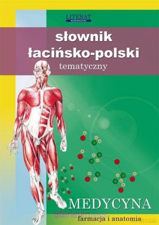 Słownik łacińsko-polski tematyczny. Medycyna [KSIĄŻKA]
