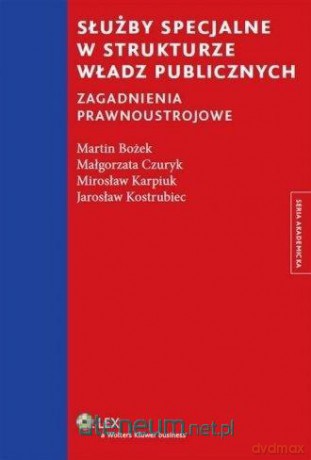 Służby specjalne w strukturze władz publicznych - Małgorzata Czuryk, Mirosław Karpiuk, Jarosław Kostrubiec [KSIĄŻKA]
