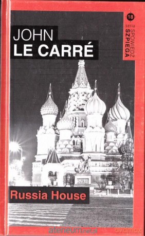 Spoweidź szpiega (Tom 18) Russia House - John Le Carre [KSIĄŻKA]