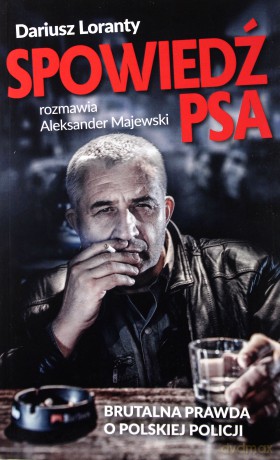 Spowiedź psa - Dariusz Loranty, Aleksander Majewski [KSIĄŻKA]