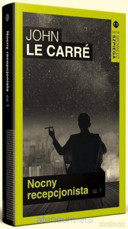 Spowiedź szpiega (Tom 11) Nocny recepcjonista cz. 1 - John Le Carre [KSIĄŻKA]