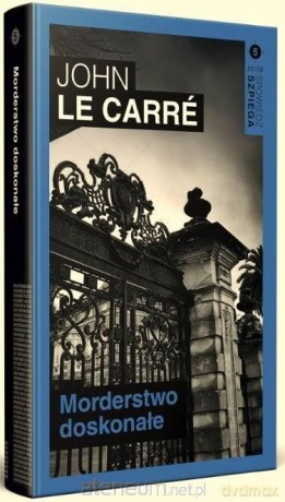 Spowiedź szpiega (Tom 5) Morderstwo doskonałe - John Le Carre [KSIĄŻKA]