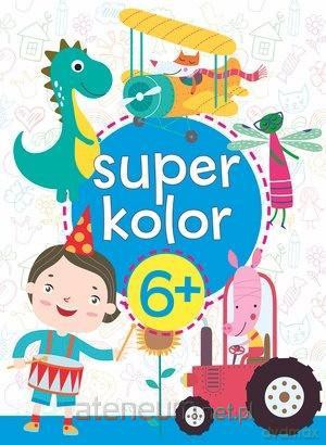 Superkolor 6+ - Monika Kalinowska [KSIĄŻKA]