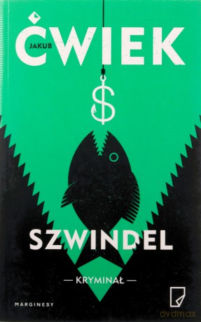 Szwindel - Jakub Ćwiek [KSIĄŻKA]