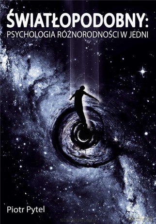 Światłopodobny: Psychologia Różnorodności - Piotr Pytel [KSIĄŻKA]