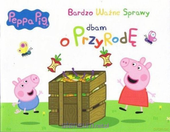 Świnka Peppa Bardzo Ważne Sprawy 9 Dbam o przyrodę [KSIĄŻKA]