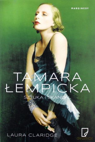Tamara Łempicka. Sztuka i skandal - Laura Claridge [KSIĄŻKA]