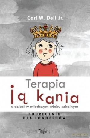Terapia jąkania u dzieci w młodszym wieku szkolnym - Dell Junior [KSIĄŻKA]