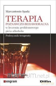 Terapia poznawczo-behawioralna w leczeniu - Spada Marcantonio [KSIĄŻKA]