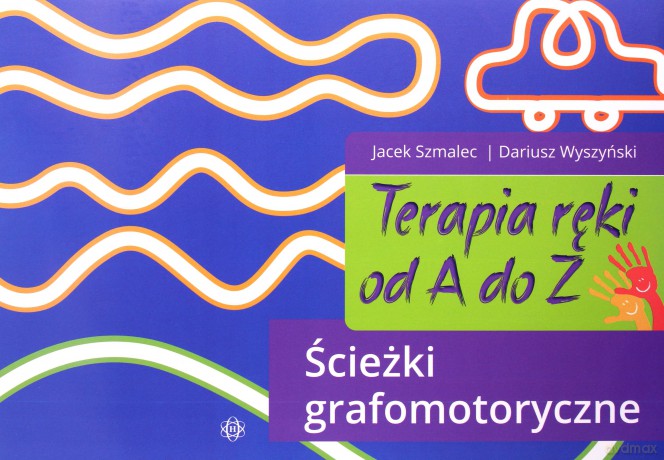Terapia ręki od A do Z. Ścieżki grafomotoryczne - Jacek Szmalec, Dariusz Wyszyński [KSIĄŻKA]