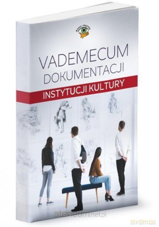 Vademecum dokumentacji instytucji kultury [KSIĄŻKA]