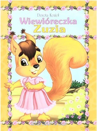 Wiewióreczka Zuzia - Dorota Kozioł [KSIĄŻKA]