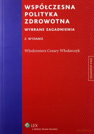 Współczesna polityka zdrowotna - Włodzimierz Cezary Włodarczyk [KSIĄŻKA]