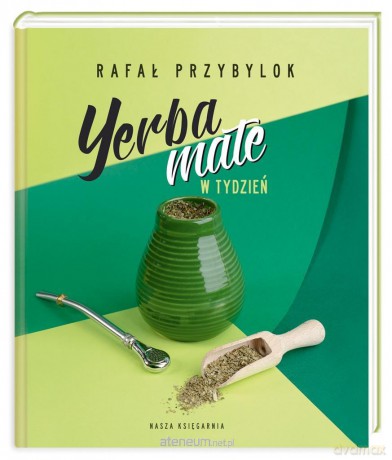 Yerba mate w tydzień - Rafał Przybylok [KSIĄŻKA]