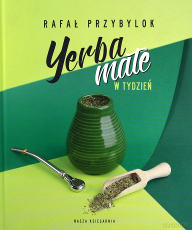 Yerba mate w tydzień - Rafał Przybylok [KSIĄŻKA]