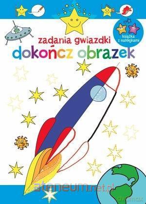 Zadania gwiazdki. Dokończ obrazek [KSIĄŻKA]