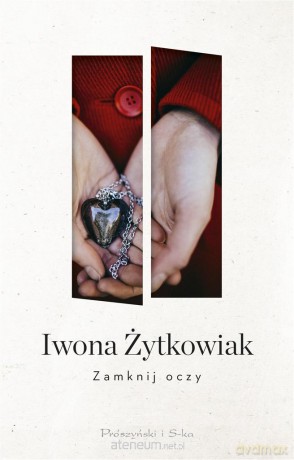 Zamknij oczy - Iwona Żytkowiak [KSIĄŻKA]