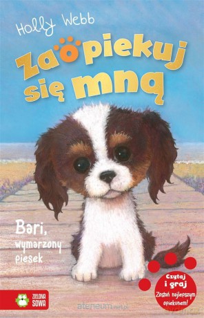 Zaopiekuj się mną. Bari, wymarzony piesek - Holly Webb, Sophy Williams, Patryk Dobrowolski [KSIĄŻKA]