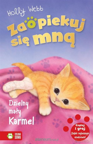 Zaopiekuj się mną. Dzielny mały Karmel - Holly Webb, Sophy Williams, Patryk Dobrowolski [KSIĄŻKA]
