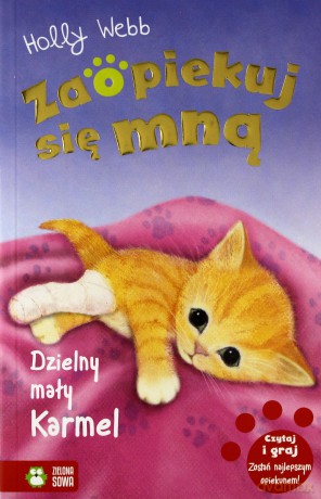 Zaopiekuj się mną. Dzielny mały Karmel - Holly Webb, Sophy Williams, Patryk Dobrowolski [KSIĄŻKA]
