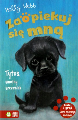 Zaopiekuj się mną. Tytus, smutny szczeniak - Holly Webb, Sophy Williams, Patryk Dobrowolski [KSIĄŻKA]