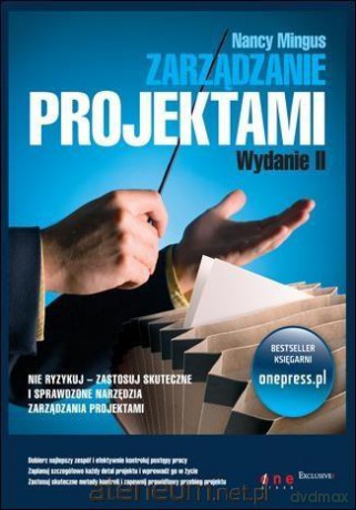 Zarządzanie projektami. Wydanie II [KSIĄŻKA]