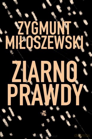 Ziarno prawdy (Tom 2) - Zygmunt Miłoszewski [KSIĄŻKA]