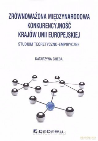 Zrównoważona międzynarodowa konkurencyjność krajów Unii Europejskiej - Katarzyna Cheba [KSIĄŻKA]